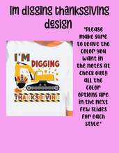 Load image into Gallery viewer, I’m digging thanksgiving design