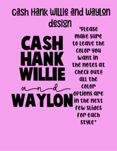 Load image into Gallery viewer, Cash Hank Willie and Waylon design