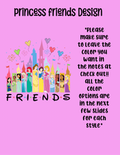Load image into Gallery viewer, Princess friends design
