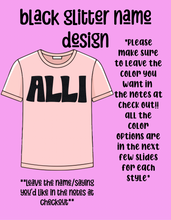 Load image into Gallery viewer, Black glitter name tee design