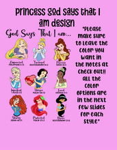 Load image into Gallery viewer, Princess god says that I am design