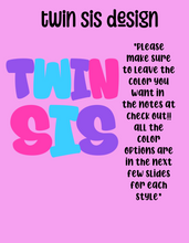 Load image into Gallery viewer, Twin sis tee